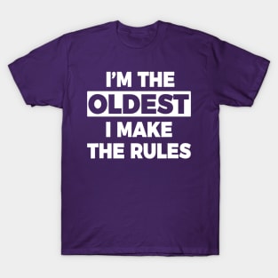 Oldest Child I Make The Rules Matching Sibling T-Shirt